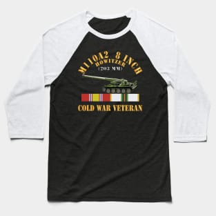 M110A2 - 8 Inch 203mm Howitzer - Cold War Veteran w COLD SVC X 300 Baseball T-Shirt